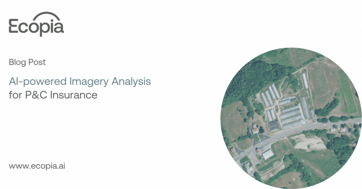 AI-Powered Imagery Analysis For P&C Insurance — Ecopia AI